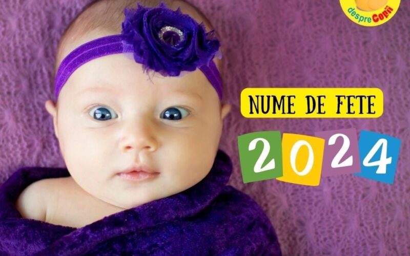 Nume de fete. O selecție de 56 de nume la modă in 2024