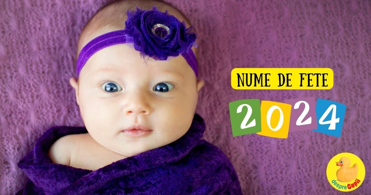 Nume de fete - o selectie de 56 de nume la moda in 2024