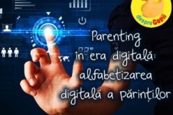 Parenting in era digitala. Cum protejam copilul de suprastimularea ecranelor si reusim sa construim o relatie puternica bazata pe comunicare cu el