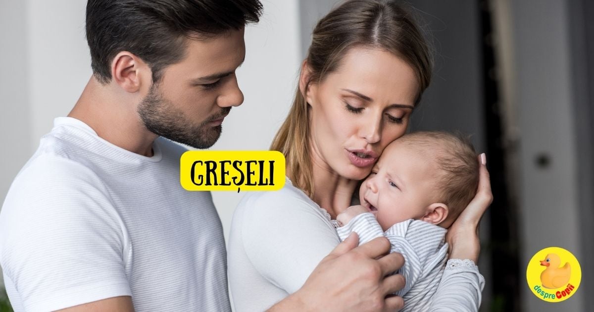 10 greseli pe care le fac parintii de bebelusi. Ai si tu un bebe? - Iata cum poti evita aceste greseli.