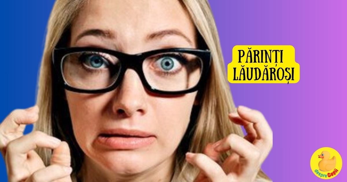 Parintii laudarosi - cum reactionam? Iata cum ne putem descurca