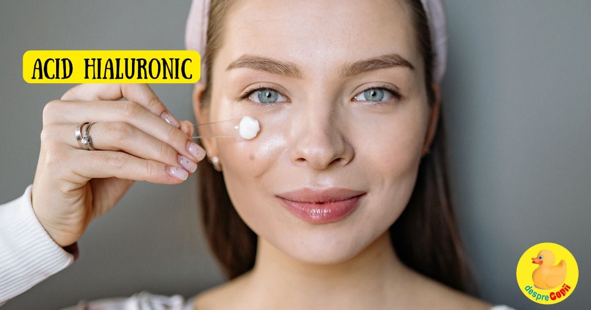 Este acidul hialuronic benefic pentru tenul mamicilor si in ce conditii ?