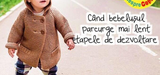 Când bebelușul parcurge mai lent etapele de dezvoltare – ce trebuie să știe părinții