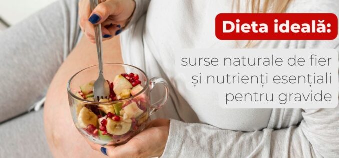 Dieta ideală pentru gravide: surse naturale de fier și nutrienți esențiali