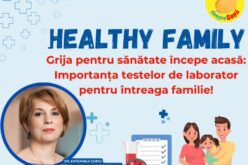 HEALTHY FAMILY: Grija pentru sănătate începe acasă – Sfatul specialistului
